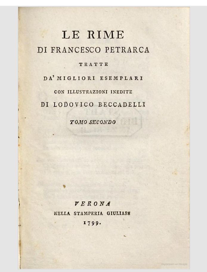 Digitalisat von Google Books. «Le Rime» von Francesco Petrarca, Tomo secondo, Verona 1799. Signatur : 29.325
