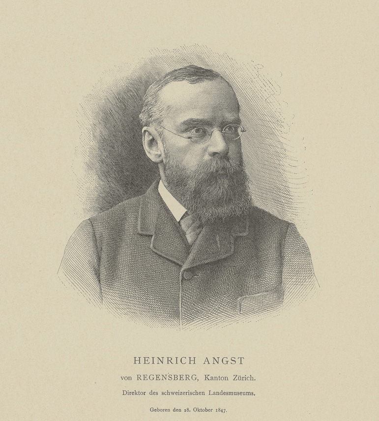Heinrich Angst von Regensberg, canton Zurich. Director of the Swiss National Museum.