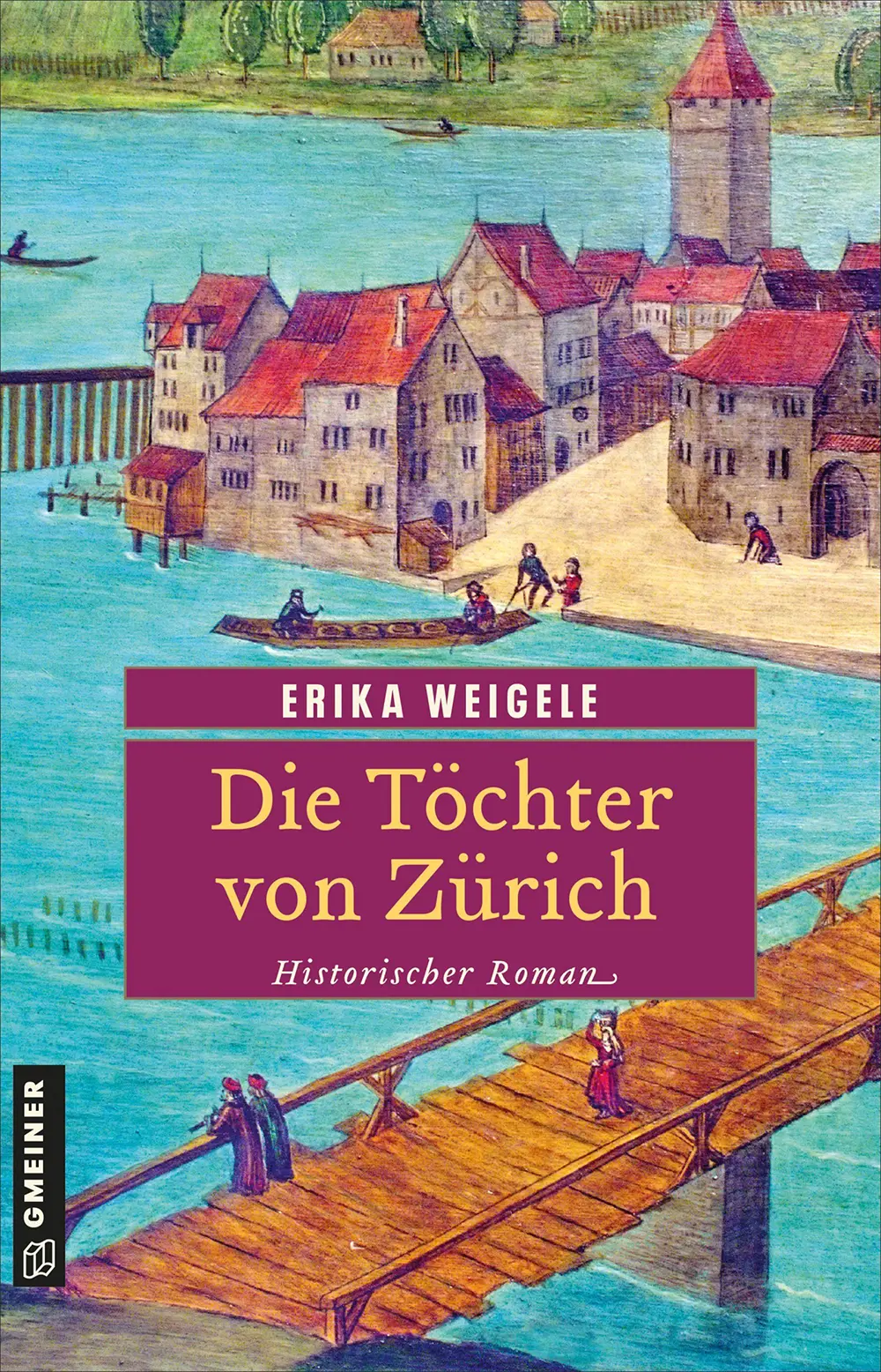 «Die Töchter von Zürich» von Erika Weigele