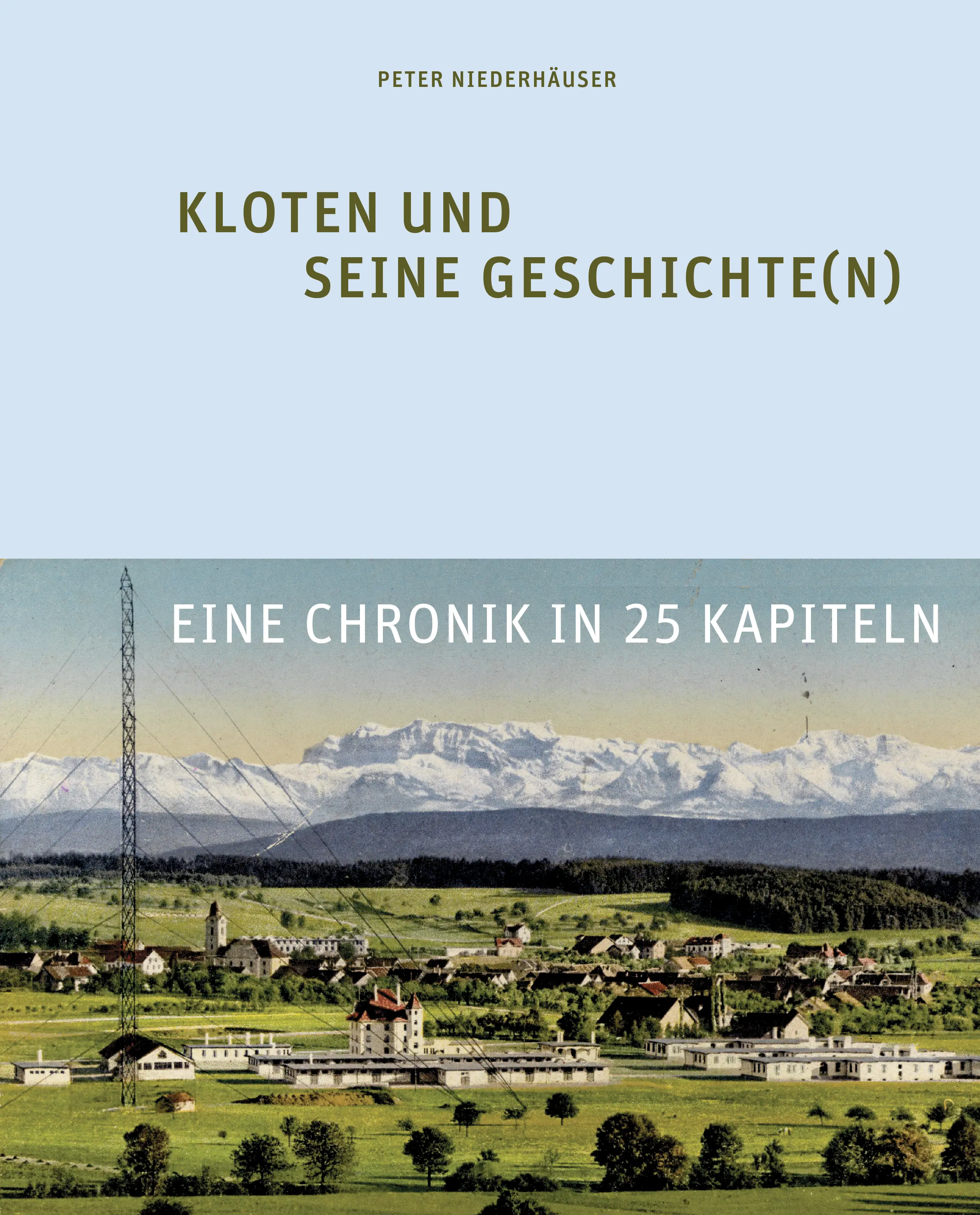 «Kloten und seine Geschichte(n). Eine Chronik in 25 Kapiteln» von Peter Niederhäuser