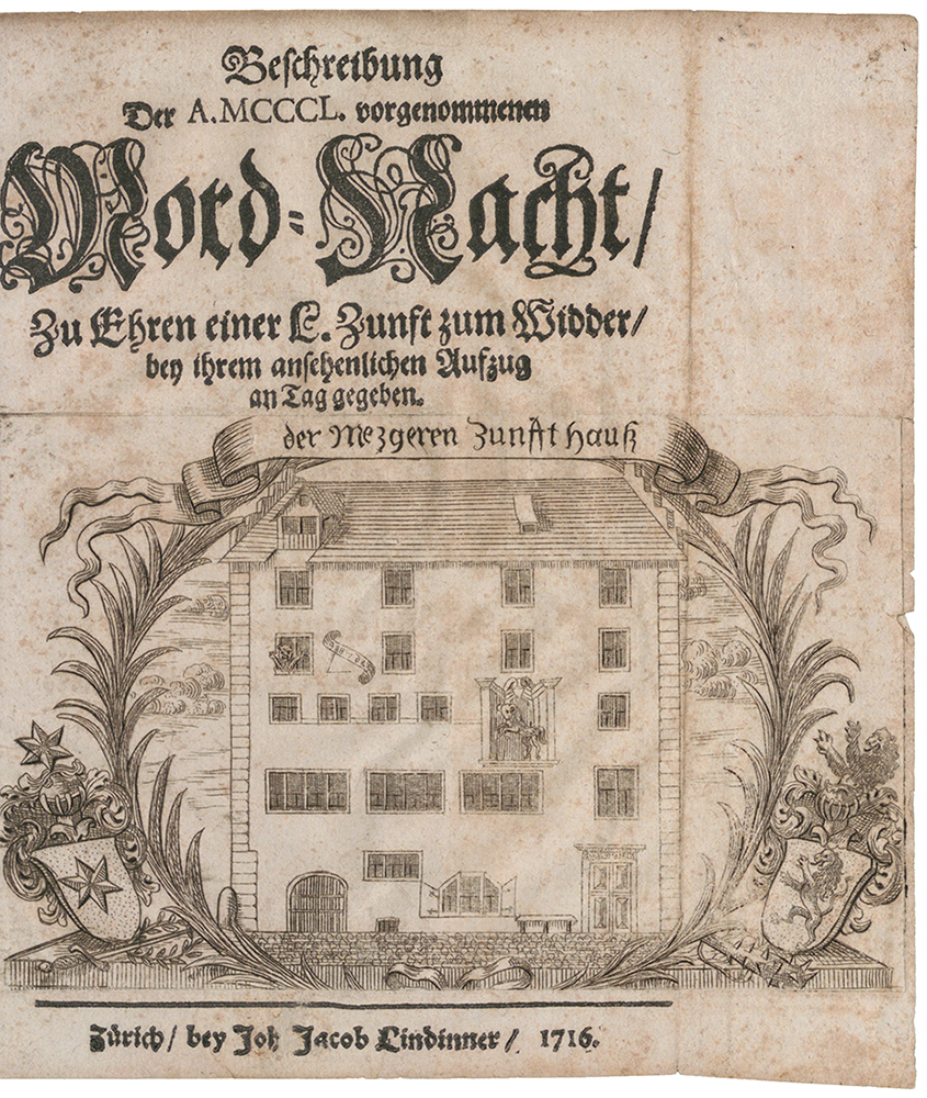 Johann Jacob Lindinners Beschreibung der Mordnacht zu Ehren der Zunft zum Widder, 1716. (Bild: ZB Zürich, Zürich K2, Rennweg I, 2)