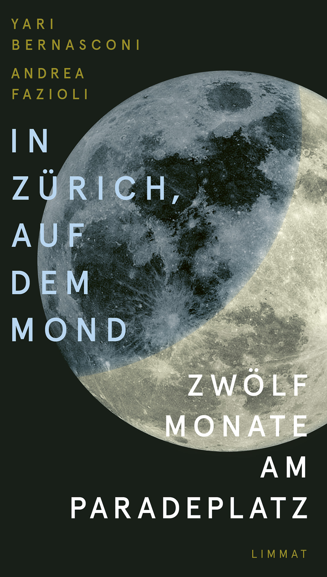 ‘In Zürich, auf dem Mond – zwölf Monate am Paradeplatz’ [‘In Zurich, on the moon – 12 months on Paradeplatz’] by Yari Bernasconi and Andrea Fazioli