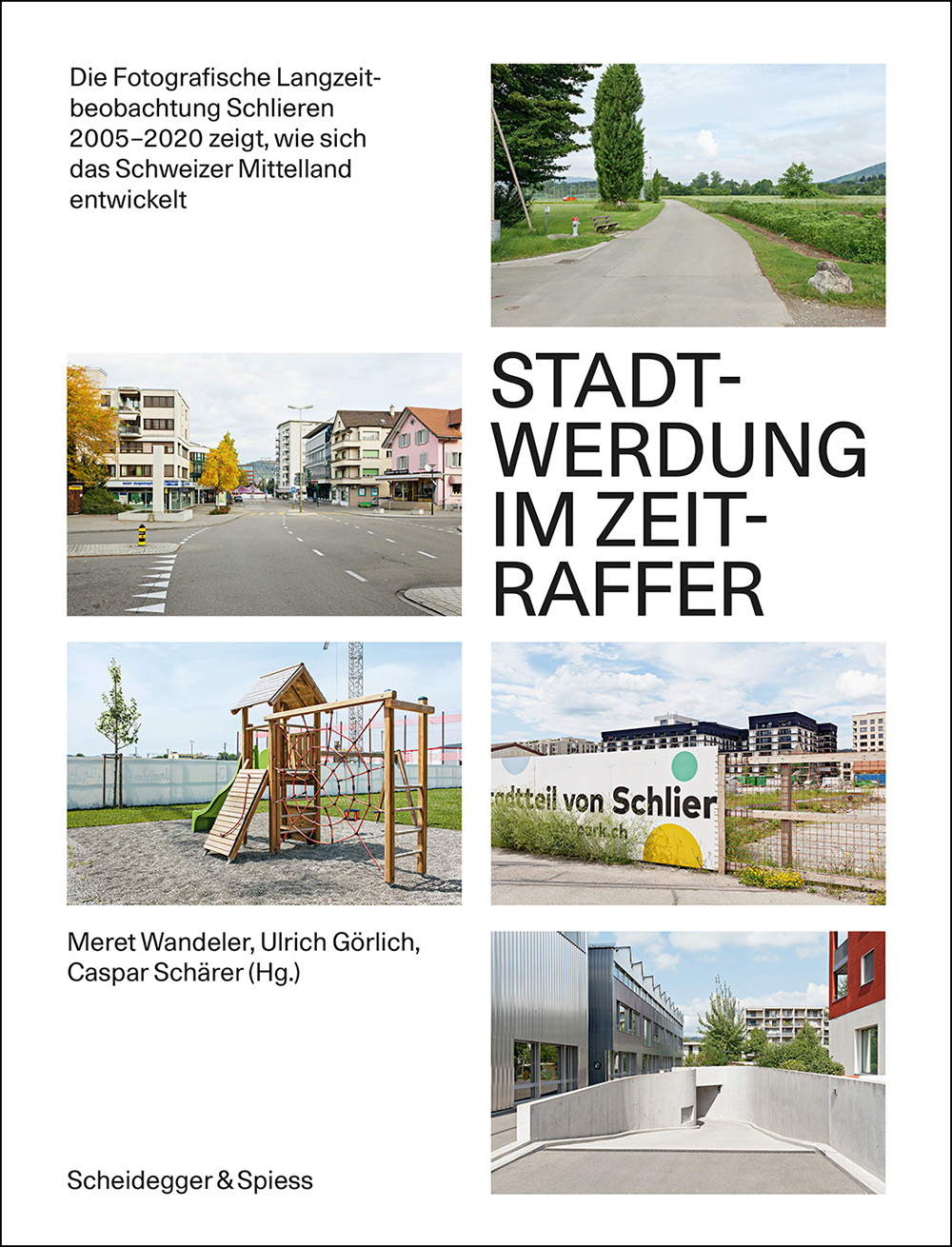«Stadtwerdung im Zeitraffer» herausgegeben von Meret Wandeler, Ulrich Görlich und Caspar Schärer