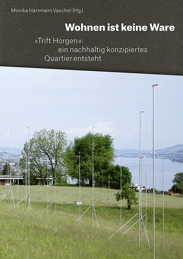 «Wohnen ist keine Ware» herausgegeben von Monika Hartmann Vaucher  