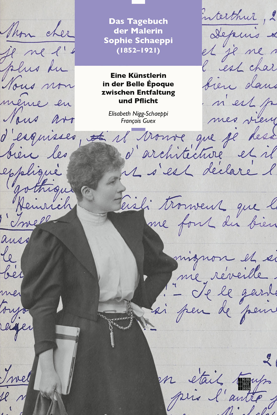 &laquo;Das Tagebuch der Malerin Sophie Schaeppi (1852&ndash;1921)&raquo; &uuml;bersetzt und kommentiert von Elisabeth Nigg-Schaeppi und Fran&ccedil;ois Guex 