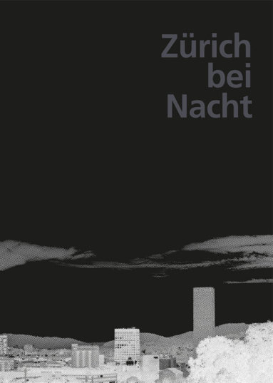 «Zürich bei Nacht» von Simona Stalder, Zürich 2017, Signatur: 2017 A 38261