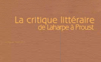 Critique littéraire de Laharpe à Proust, La