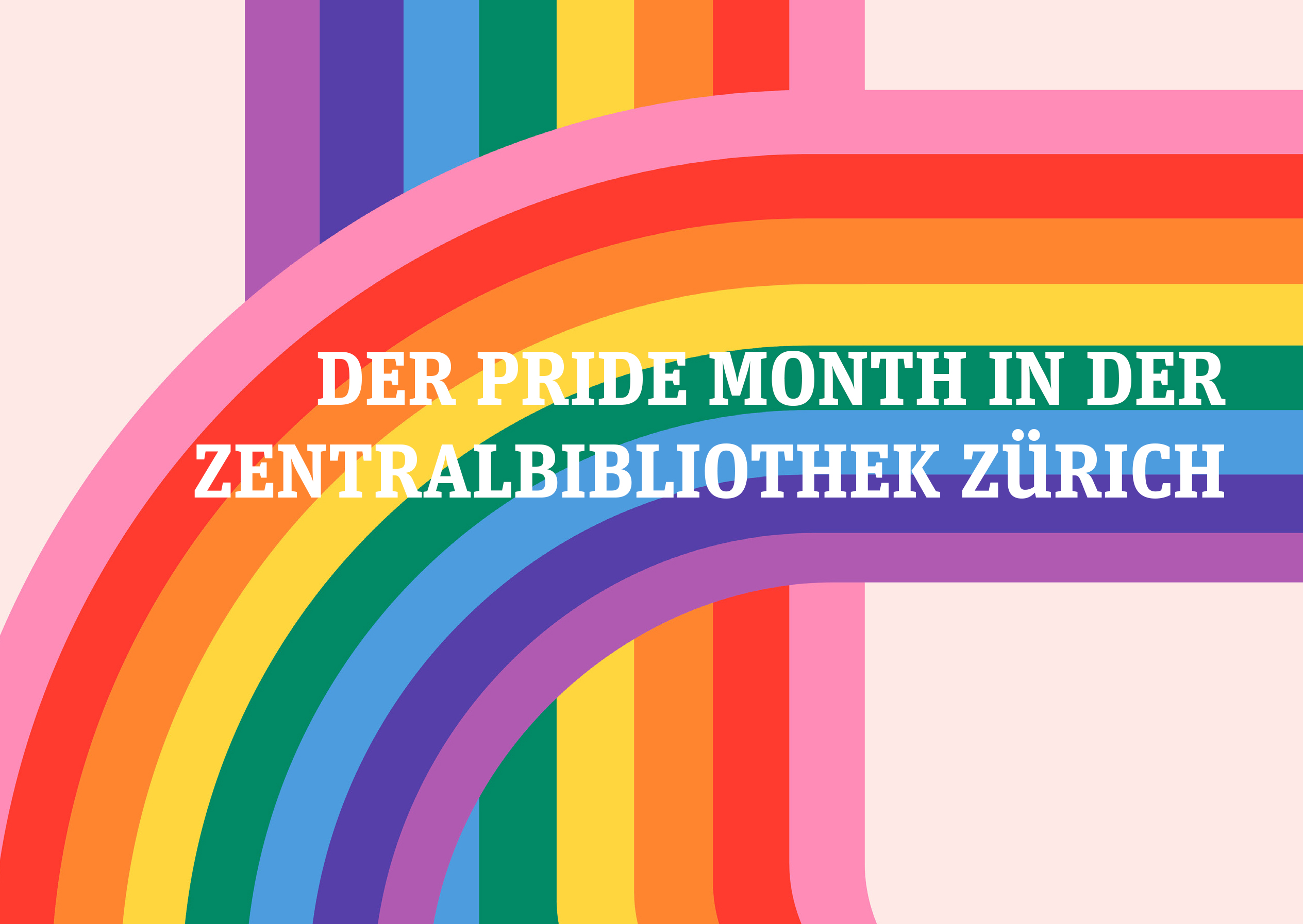 Pride Month 2025 in der Zentralbibliothek Zürich